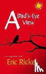 Rickey, Eric - A Bird's-Eye View