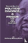 Davis, Anthony Eboney - There is Life after Politics, Divorce, & Prison
