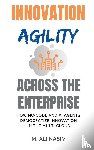 Nasim, M. Ali - Innovation Agility Across the Enterprise