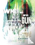 Schupack, Deborah - When We Were Gun: A Narrative Poetry Cycle
