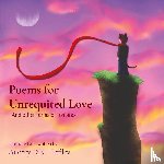 Heffley, Audrey D. R. - Poems for Unrequited Love