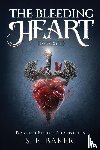 Baker, S. E. - The Bleeding Heart