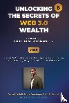 Green, David James - Unlocking the Secrets of Web 3.0 Wealth