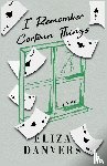 Danvers, Eliza - I Remember Certain Things