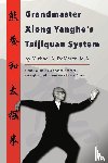 DeMarco, Michael - Grandmaster Xiong Yanghe's Taijiquan System