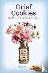 Huey, Katie - Grief Cookies and Other Comforting Things