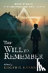 Evans, Roger D. - The Will to Remember: Bound By Hope: A Polish Family's Journey of Survival during the Holocaust