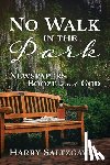 Saltzgaver, Harry - No Walk in the Park: Newspapers, Booze and God