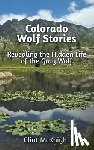 McKnight, Clint - Colorado Wolf Stories