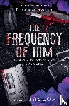 Taylor, T. L. - The Frequency of Him