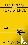 Accetta, Anthony M. - Progress and Persistence