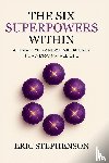 Stephenson, Eric - The Six Superpowers Within