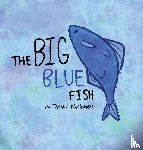 Maloney, Dawn Marie - The Big Blue Fish