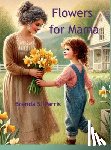 Parris, Brenda S. - Flowers for Mama