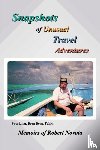 Novota, Robert - Snapshots of Unusual Travel Adventures