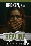 Power, Casey - Broken, but Healing