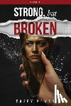 Power, Casey - Strong, But Broken
