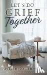 Southward, Natalie - Let's Do Grief Together