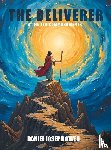 Owen, Daniel Joseph - The Deliverer & The Ten Commandments