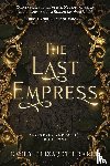 Baker, Emily Elizabeth - The Last Empress