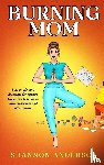 Anderson, Shannon - Burning Mom