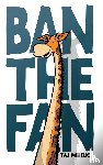 Mihelich, Taj L - Ban the Fan