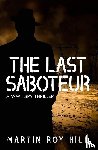 Hill, Martin Roy - The Last Saboteur