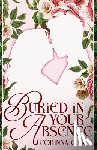 Roy, Corinna C - Buried in Your Absence