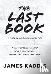 Kaddis, James - The Last Book