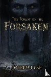 Lee, Joseph J - The Forest of the Forsaken