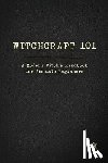 Lorem, Vivian - Witchcraft 101: A Modern Witch's Handbook for Absolute Beginners: A Modern Witch's Handbook for Absolute Beginners