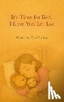 Solow, Matthew Paul - It's Time for Bed, I Love You Lot Lot: A Gentle Bedtime Picture Book for Toddlers and Preschoolers