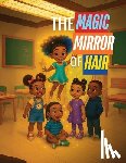 Williams, Olivia L. - The Magic Mirror of Hair