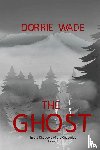 Wade, Dorrie - The Ghost