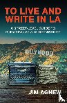 Agnew, Jim - To Live and Write in LA