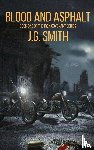 Smith, J. G. - Blood and Asphalt