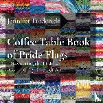 Frederick, Jennifer - Coffee Table Book of Pride Flags