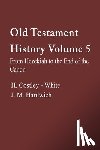 Costly-White, Harold - Old Testament History, Volume 5