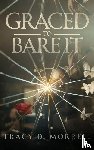 Morrell, Tracy - Graced To Bare It