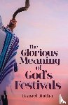 Botha, Daniel - The Glorious Meaning of God's Festivals
