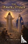 Bordbar, Alexander D. - The Power of Prayer: From Skeptics to Saints