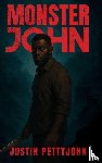 Pettyjohn, Justin - Monster John