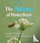 Kelley, Laura Littlefield - The Brilliance of Honeybees: How Bees Feed the World, And the Ways We Can Protect Them