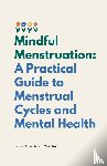 Greenbaum, Joanna - Mindful Menstruation