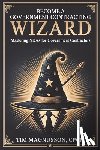 Magnusson, Tim - Become a Government Contracting Wizard Mastering NDAs for Government Contractors