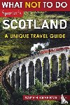 Brekenridge, Sarah - What NOT To Do - Scotland (A Unique Travel Guide)