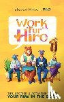 Hirsch, Steven A. - Work Fur Hire: Tips, Stories, & Activities To Get Your Paw In The Door