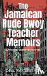 Brady, Oral Wayne - The Jamaican Rude Bwoy Teacher Memoirs: Memorable moments