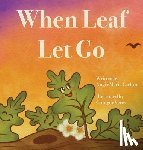 Carlson, Angie Marie - When Leaf Let Go