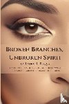 Fuqua, Laurie L - Broken Branches, Unbroken Spirit